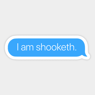 I am Shooketh Sticker